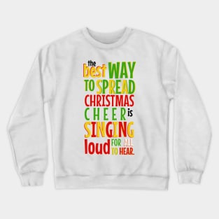 The Best Way to Spread Christmas Cheer... Crewneck Sweatshirt